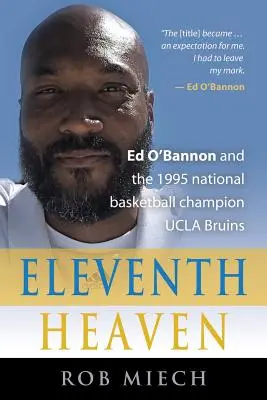 Al unsprezecelea cer: Ed O'Bannon și campionul național la baschet UCLA Bruins din 1995 - Eleventh Heaven: Ed O'Bannon and the 1995 National Basketball Champion UCLA Bruins