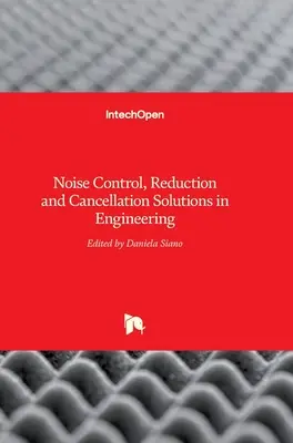 Soluții de control, reducere și anulare a zgomotului în inginerie - Noise Control, Reduction and Cancellation Solutions in Engineering