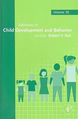 Advances in Child Development and Behavior: Volumul 36 - Advances in Child Development and Behavior: Volume 36