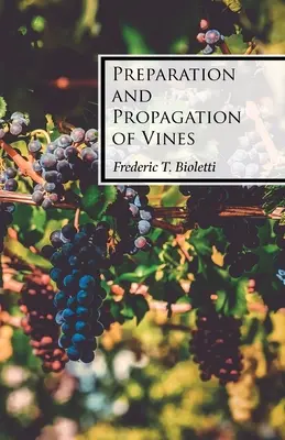 Pregătirea și înmulțirea viței de vie - Preparation and Propagation of Vines