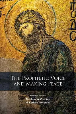 Vocea profetică și realizarea păcii - The Prophetic Voice And Making Peace