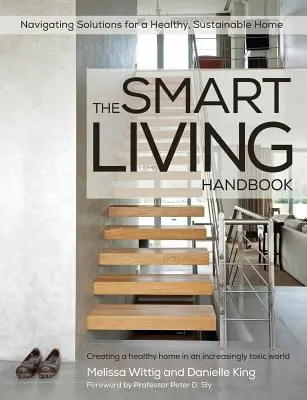 The Smart Living Handbook - Crearea unei case sănătoase într-o lume din ce în ce mai toxică - The Smart Living Handbook - Creating a Healthy Home in an Increasingly Toxic World