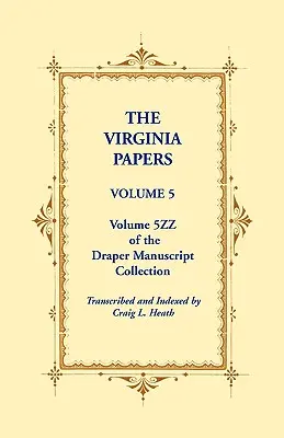 The Virginia Papers, Volume 5, Volume 5zz din Draper Manuscript Collection - The Virginia Papers, Volume 5, Volume 5zz of the Draper Manuscript Collection