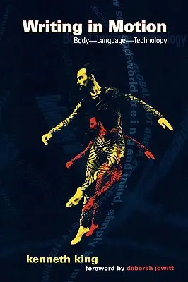 Scrisul în mișcare: Corp--Limbaj--Tehnologie - Writing in Motion: Body--Language--Technology
