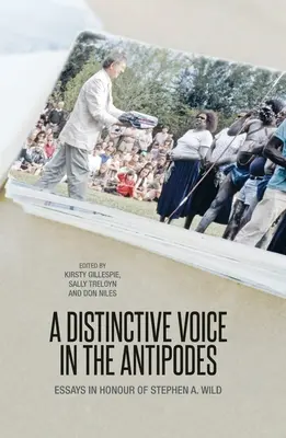 O voce distinctă în Antipode: Eseuri în onoarea lui Stephen A. Wild - A Distinctive Voice in the Antipodes: Essays in Honour of Stephen A. Wild