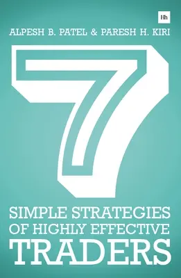 7 Strategii Simple ale Traderilor Foarte Eficienți: Strategii câștigătoare de analiză tehnică pe care le puteți pune în practică chiar acum - 7 Simple Strategies of Highly Effective Traders: Winning Technical Analysis Strategies That You Can Put Into Practice Right Now