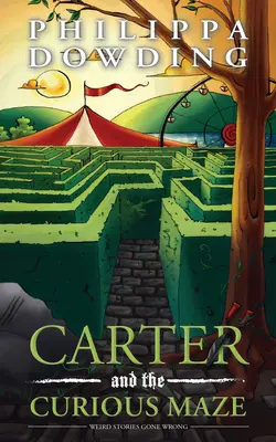 Carter și labirintul curios: Weird Stories Gone Wrong - Carter and the Curious Maze: Weird Stories Gone Wrong