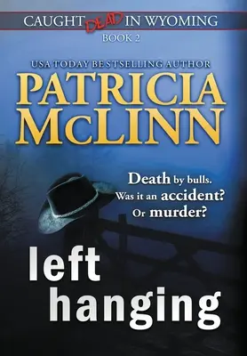 Left Hanging (Prins mort în Wyoming, Cartea 2) - Left Hanging (Caught Dead In Wyoming, Book 2)