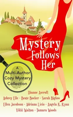Misterul o urmărește: O colecție multiautor de mistere confortabile - Mystery Follows Her: A cozy mystery multi-author collection