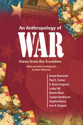 O antropologie a războiului: Vederi din prima linie - An Anthropology of War: Views from the Frontline