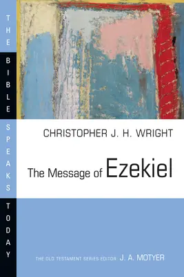 Mesajul lui Ezechiel: O inimă nouă și un spirit nou - The Message of Ezekiel: A New Heart and a New Spirit
