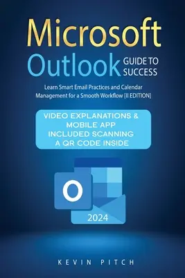 Microsoft Outlook Ghid pentru succes: Învățați practici inteligente de e-mail și gestionarea calendarului pentru un flux de lucru fără probleme [II EDIȚIE] - Microsoft Outlook Guide to Success: Learn Smart Email Practices and Calendar Management for a Smooth Workflow [II EDITION]