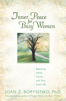 Pace interioară pentru femeile ocupate/rade - Inner Peace for Busy Women/Trade