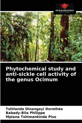 Studiul fitochimic și activitatea anticelulară a genului Ocimum - Phytochemical study and anti-sickle cell activity of the genus Ocimum