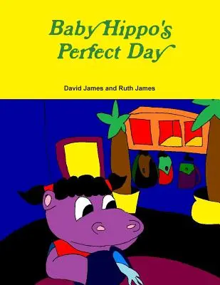 Ziua perfectă a lui Baby Hippo - Baby Hippo's Perfect Day