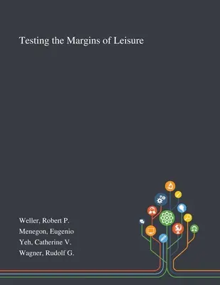 Testarea marginilor de agrement - Testing the Margins of Leisure
