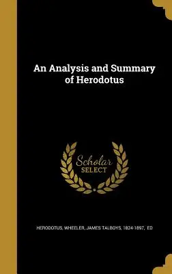 O analiză și un rezumat al lui Herodot - An Analysis and Summary of Herodotus