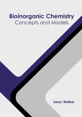 Chimie bioinorganică: Concepte și modele - Bioinorganic Chemistry: Concepts and Models