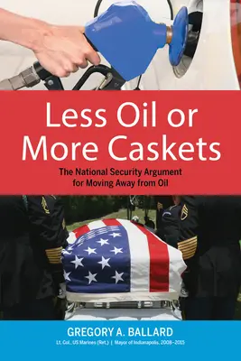 Mai puțin petrol sau mai multe sicrie: Argumentul securității naționale pentru renunțarea la petrol - Less Oil or More Caskets: The National Security Argument for Moving Away from Oil