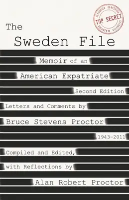 Dosarul Suedia: Memoriile unui expatriat american - The Sweden File: Memoir of an American Expatriate