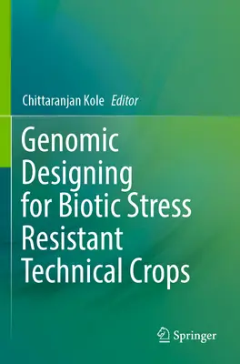 Proiectarea genomică pentru culturile tehnice rezistente la stresul biotic - Genomic Designing for Biotic Stress Resistant Technical Crops