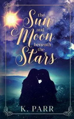 Soarele și luna sub stele - The Sun and Moon beneath the Stars