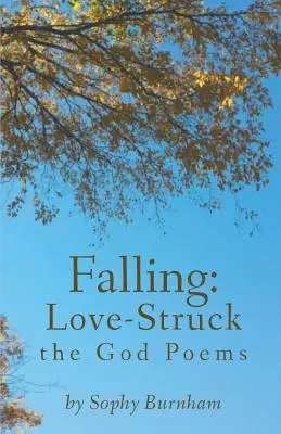 Falling: Love-Struck: Poemele lui Dumnezeu - Falling: Love-Struck: the God Poems