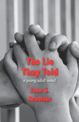 Minciuna pe care au spus-o: A Young Adult Novel - The Lie They Told: A Young Adult Novel