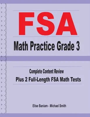 FSA Math Practice Grade 3: Revizuire completă a conținutului plus 2 teste FSA Math complete - FSA Math Practice Grade 3: Complete Content Review Plus 2 Full-length FSA Math Tests
