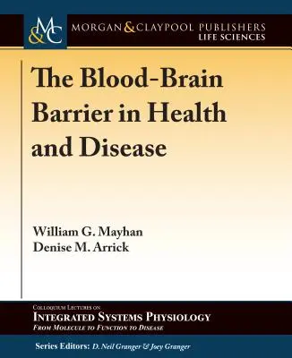 Bariera hemato-encefalică în sănătate și boală - The Blood-Brain Barrier in Health and Disease