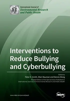 Intervenții pentru reducerea intimidării și a cyberbullying-ului - Interventions to Reduce Bullying and Cyberbullying