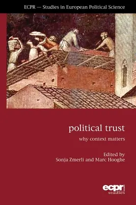 Încrederea politică: De ce contează contextul - Political Trust: Why Context Matters