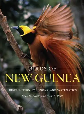 Păsările din Noua Guinee: Distribuție, taxonomie și sistematică - Birds of New Guinea: Distribution, Taxonomy, and Systematics
