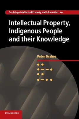 Proprietatea intelectuală, populațiile indigene și cunoștințele lor - Intellectual Property, Indigenous People and Their Knowledge