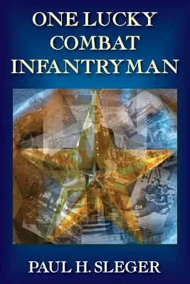 Un infanterist de luptă norocos - One Lucky Combat Infantryman
