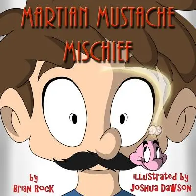 Marțian Mustache Mischief - Martian Mustache Mischief