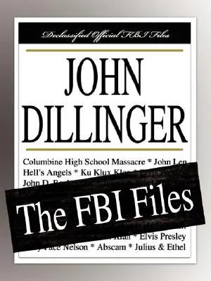 John Dillinger: Dosarele FBI - John Dillinger: The FBI Files