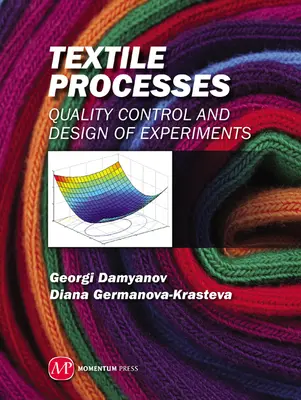 Procese textile: Controlul calității și proiectarea experimentelor - Textile Processes: Quality Control and Design of Experiments