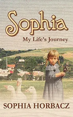 Sophia, călătoria vieții mele - Sophia, My Life's Journey