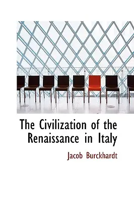 Civilizația Renașterii în Italia - The Civilization of the Renaissance in Italy