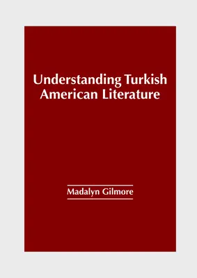 Înțelegerea literaturii turco-americane - Understanding Turkish American Literature