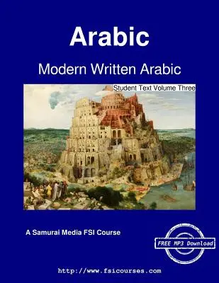 Limba arabă modernă scrisă - Student Text Volume Three - Modern Written Arabic - Student Text Volume Three