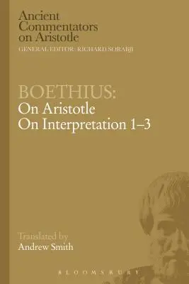 Boethius: Despre Aristotel cu privire la interpretare 1-3 - Boethius: On Aristotle on Interpretation 1-3