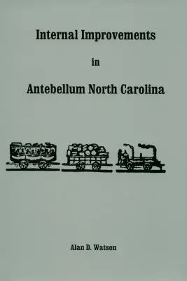 Îmbunătățiri interne în Carolina de Nord antebelică - Internal Improvements in Antebellum North Carolina