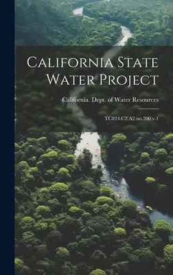California State Water Project: TC824.C2 A2 nr.200 v.1 - California State Water Project: TC824.C2 A2 no.200 v.1