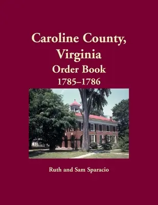 Caroline County, Virginia Carte de ordine, 1785-1786 - Caroline County, Virginia Order Book, 1785-1786