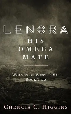 Lenora: perechea lui Omega - Lenora: His Omega Mate