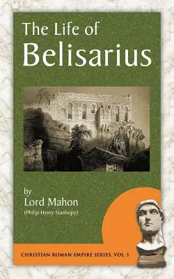 Viața lui Belisarius - The Life of Belisarius
