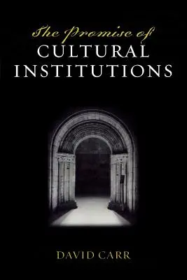 Promisiunea instituțiilor culturale - The Promise of Cultural Institutions