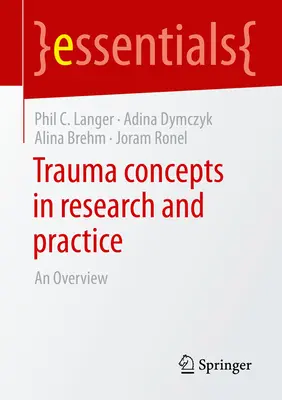 Conceptele de traumă în cercetare și practică: O privire de ansamblu - Trauma Concepts in Research and Practice: An Overview